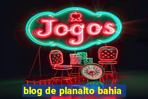 blog de planalto bahia